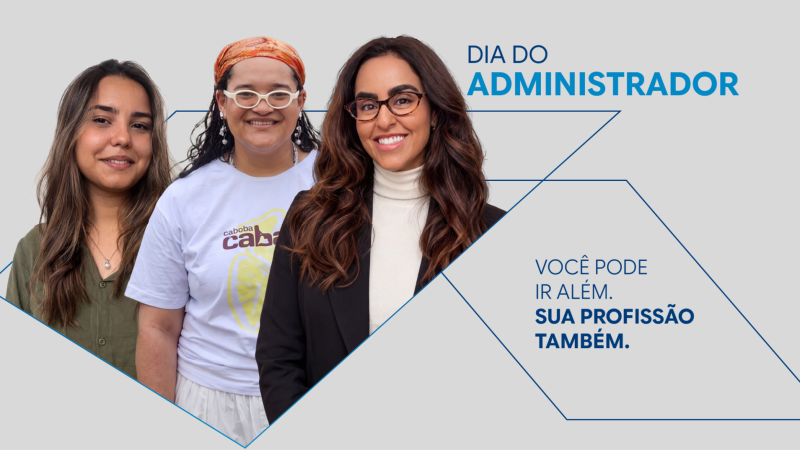 Banner do Dia do Administrador com três alunas retratadas em destaque à esquerda. À direita, há o título “Dia do Administrador” e a mensagem “Você pode ir além. Sua profissão também.” em uma composição gráfica com linhas geométricas nas cores azul e cinza.
