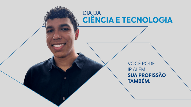 Banner do Dia da Ciência e Tecnologia, com um jovem sorridente e a mensagem: “Você pode ir além. Sua profissão também.