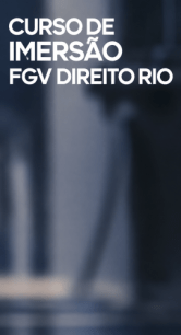 Depoimentos: Curso de Imersão FGV Direito Rio